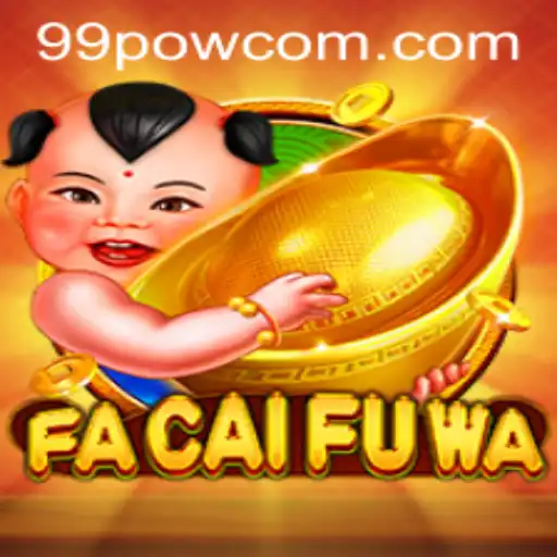 Exploring FaCaiFuWa: The Unique Gaming Experience of 99POW